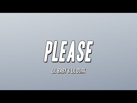 Lil Baby & Lil Durk - Please (Lyrics)