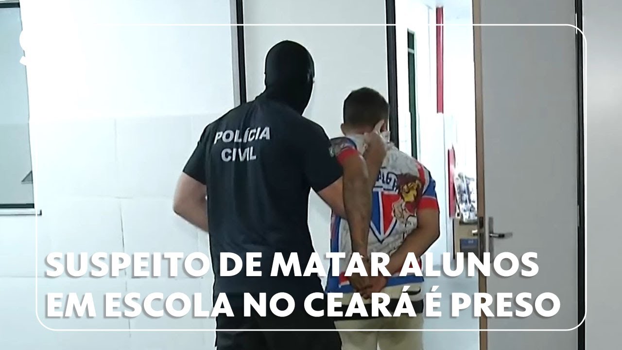 Suspeito de matar alunos que estavam dentro de escola em Sobral (CE) é preso