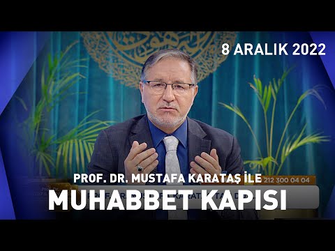 Prof. Dr. Mustafa Karataş ile Muhabbet Kapısı - 8 Aralık 2022