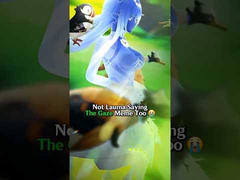 Not LAUMA Saying "The GAZE" Meme Too 😭 (Genshin Impact) #shorts