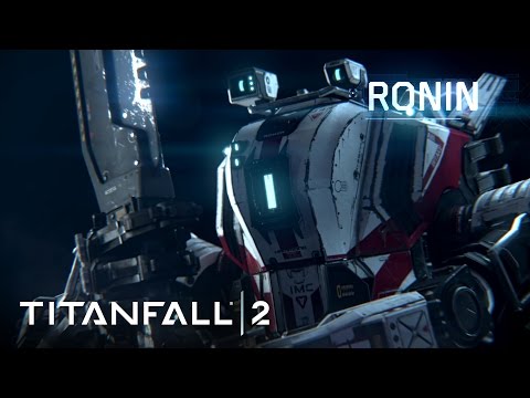 Titanfall 2 Official Titan Trailer: Meet Ronin - UC-LDrQRCxSifhrqNwldwZ-A
