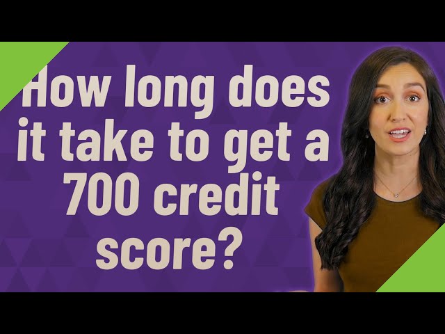 How Long Does it Take to Get a 700 Credit Score?