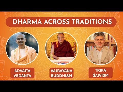 Dharma Across Traditions: Advaita Vedānta, Trika Śaivism, Vajrayāna Buddhism in Dialogue