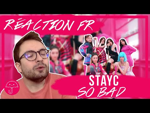 Vidéo "So Bad" de STAYC / KPOP RÉACTION FR