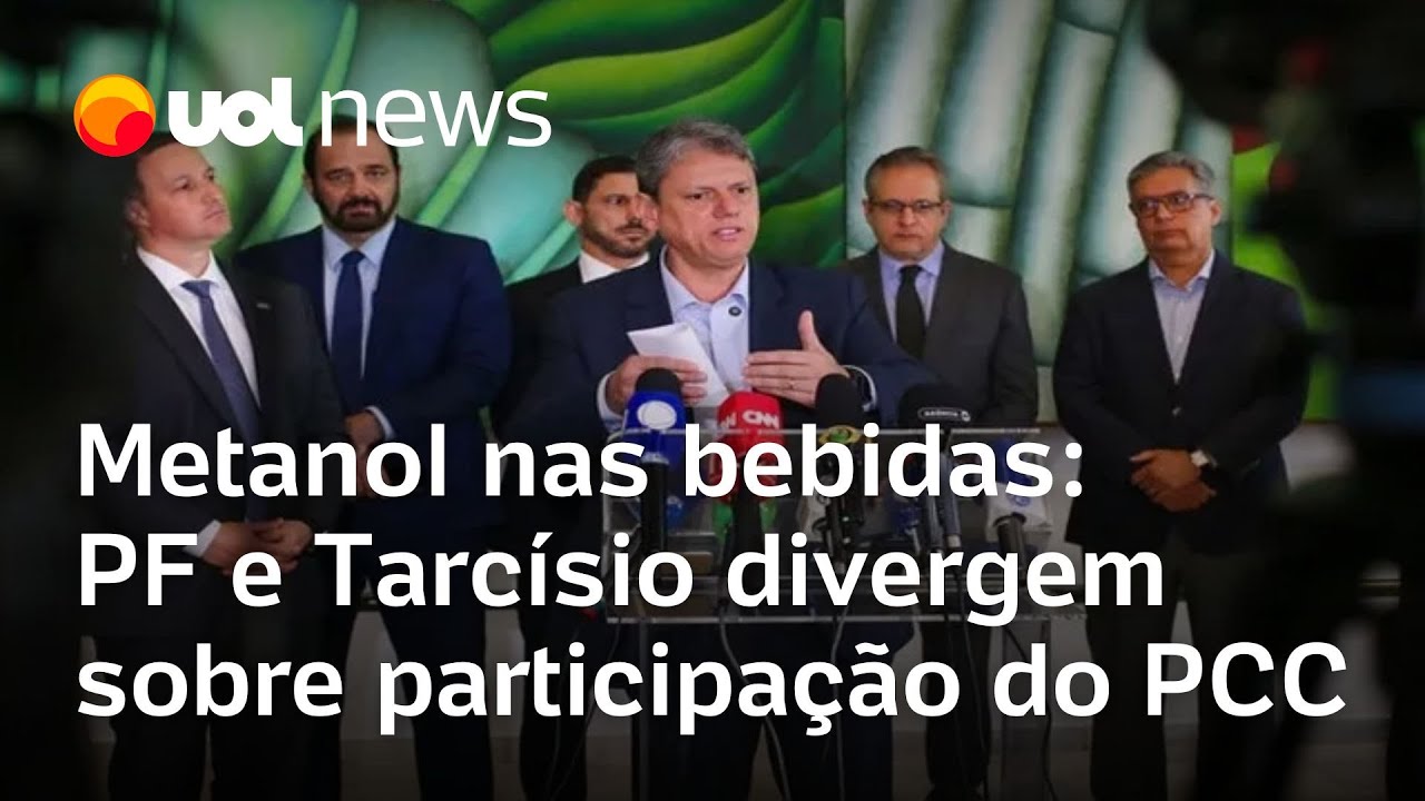 PF e Tarcísio divergem sobre suposta conexão do PCC com intoxicação por metanol nas bebidas