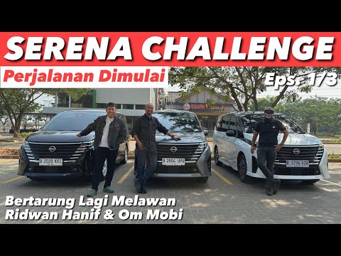 NISSAN SERENA CHALLENGE: PERJALANAN DIMULAI (EPS 1/3)