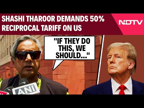 Shashi Tharoor Demands 50% Reciprocal Tariff On US Amid Trump’s Threat