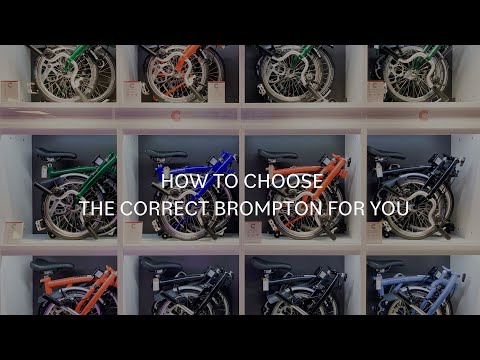 How to choose the correct Brompton for you