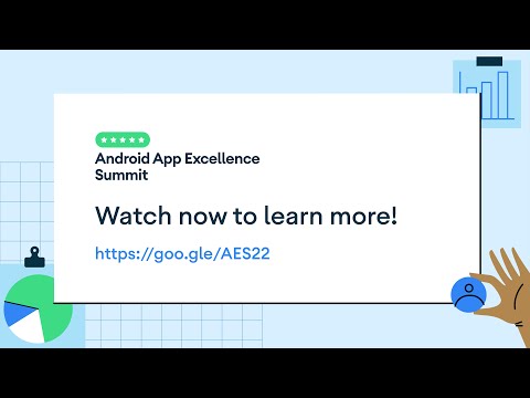 Android App Excellence Summit in 9 minutes