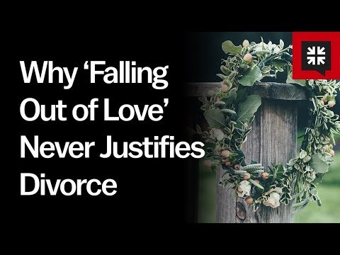 Why ‘Falling Out of Love’ Never Justifies Divorce // Ask Pastor John