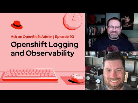 Ask an OpenShift Admin (E93) | Openshift Logging and Observability