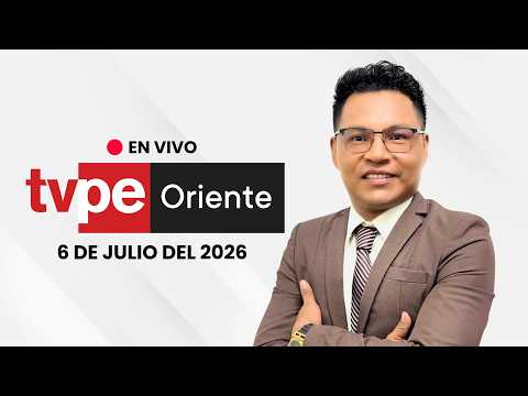 🔴 TVPerú Oriente EN VIVO HOY | Noticias de la Amazonía peruana – 6 de Julio 2026