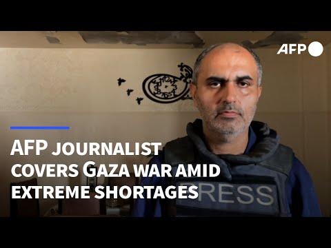 AFP journalist covers war as Gaza faces extreme shortages | AFP