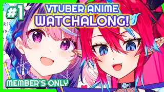 【WATCHALONG】Watching VTUBER LEGEND, a VTuber anime!! SO cool!!!【MEMBER