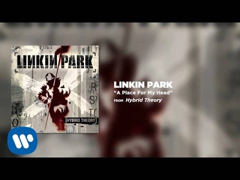 A Place For My Head - Linkin Park (Hybrid Theory) - UCZU9T1ceaOgwfLRq7OKFU4Q
