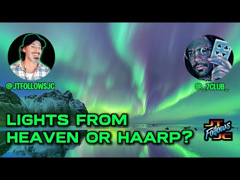 Lights from Heaven or HAARP? with @_7club_