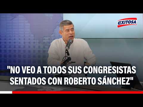 🔴🔵 Galarreta: "No veo a todos sus congresistas sentados con Roberto Sánchez"