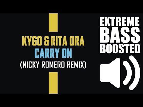 Kygo, Rita Ora - Carry On (Nicky Romero Remix)(BASS BOOSTED EXTREME)🔊💯🔊