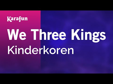 Karaoke We Three Kings - Children's Chorus * - UCbqcG1rdt9LMwOJN4PyGTKg