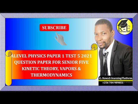 005A -S5 PHYSICS 1 TOPICAL TEST 5–KINETIC THEORY, VAPORS & THERMODYNAMICS | QUESTION PAPER |FOR S5&6