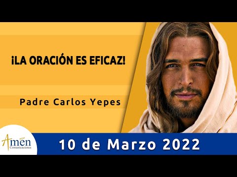 Evangelio De Hoy Jueves 10 Marzo 2022 L Padre Carlos Yepes L Biblia L