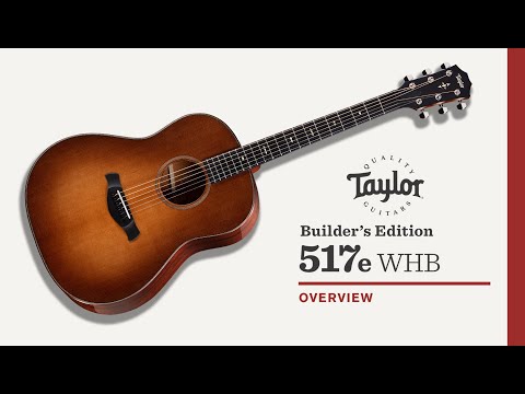 Taylor Guitars | Builder's Edition 517e WHB | Video Overview