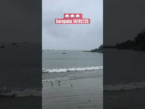 🌧️ 🌧️ 🌧️ Garopaba 14/02/25