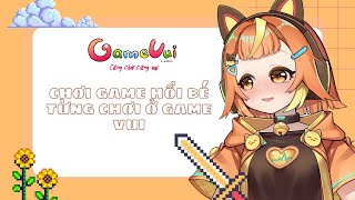 Moi chơi game hồi bé từng chơi và tâm sự với mọi ngừi nèee