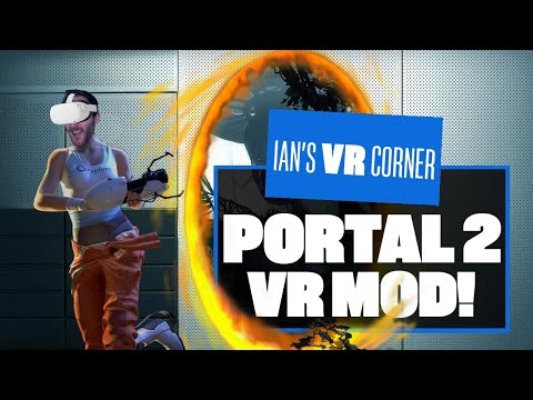 This INCREDIBLE Portal 2 VR Mod Feels Like THE BEST WAY To Play The Game! - Ian's VR Corner