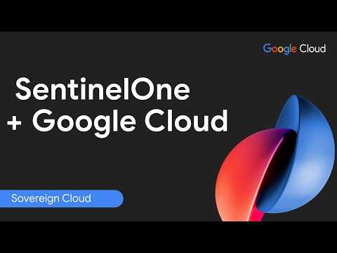 Thumbnail for entinelOne & Google Cloud: Innovating in AI Security for Sovereignty Needs