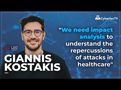 Giannis Kostakis: “We need impact analysis to understand the repercussions of attacks in healthcare”