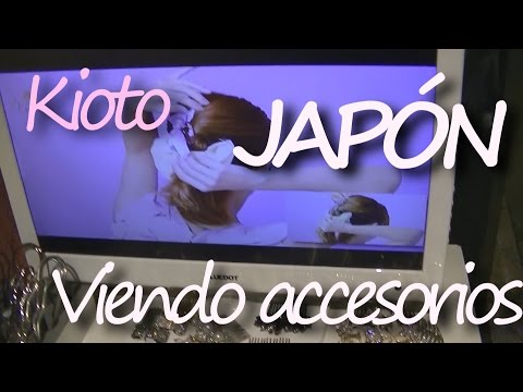 JAPÓN: Vídeo documental de Kioto [8/22] - Viendo accesorios