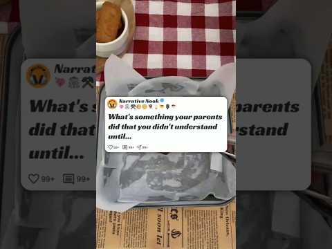 What’s something your parents did that you didn’t understand until later #reddit