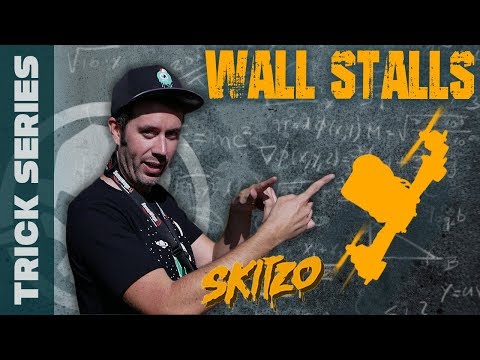 Wall Stalls with Skitzo - Trick Series - UCemG3VoNCmjP8ucHR2YY7hw