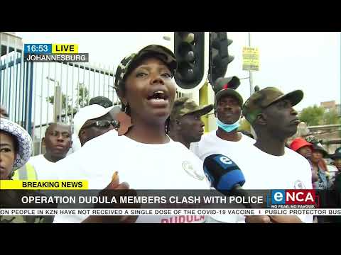 Operation Dudula members clash with police