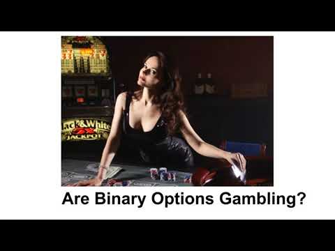 Are Binary Options Gambling?