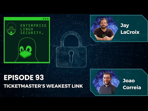 Enterprise Linux Security Episode 93 - Ticketmaster's Weakest Link