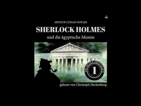 Die neuen Abenteuer | Folge 1: Sherlock Holmes und die ägyptische Mumie (Komplettes Hörbuch)