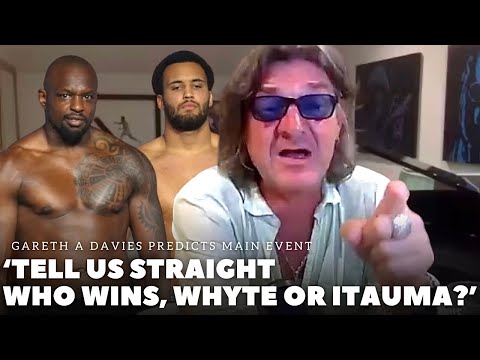 ‘I ONLY SEE THIS MAN WINNING…’ Gareth A Davies PREDICTS WHYTE ITAUMA | ANSWERS FANS QUESTIONS