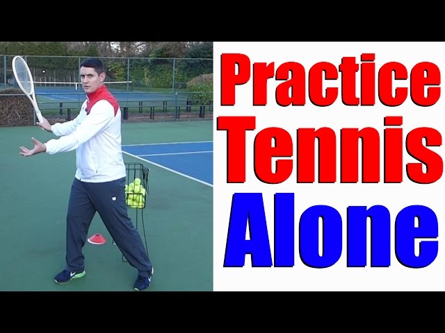 Can You Practice Tennis By Yourself?