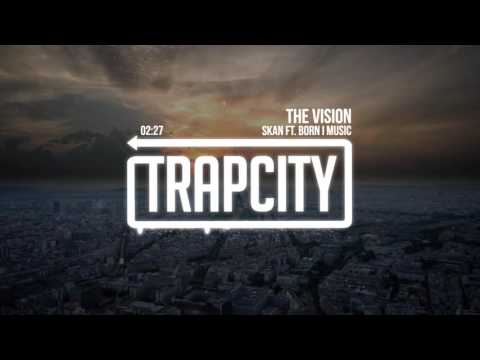 Skan - The Vision (ft. Born I Music) - UC65afEgL62PGFWXY7n6CUbA