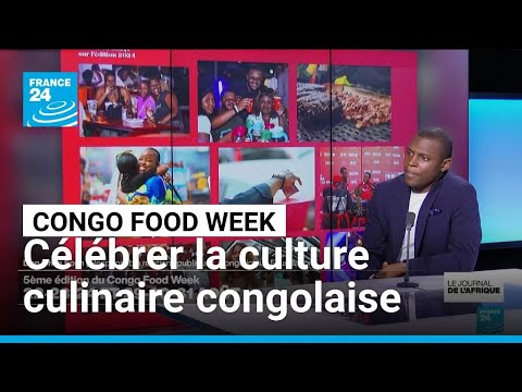 Congo Food Week : célébrer la culture culinaire congolaise • FRANCE 24
