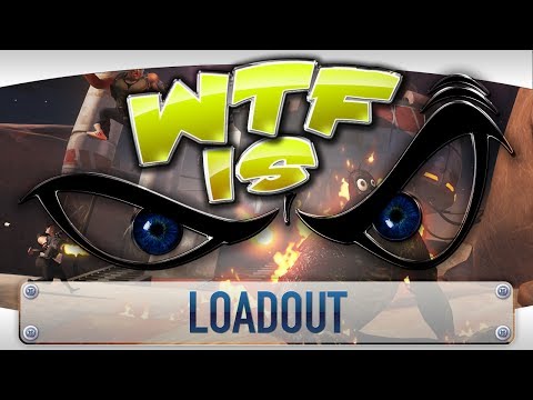 ► WTF Is... - Loadout ? - UCy1Ms_5qBTawC-k7PVjHXKQ