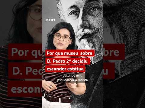 A estátua de 'pai' de teoria racista que museu sobre Dom Pedro 2º decidiu esconder #bbcnewsbrasil