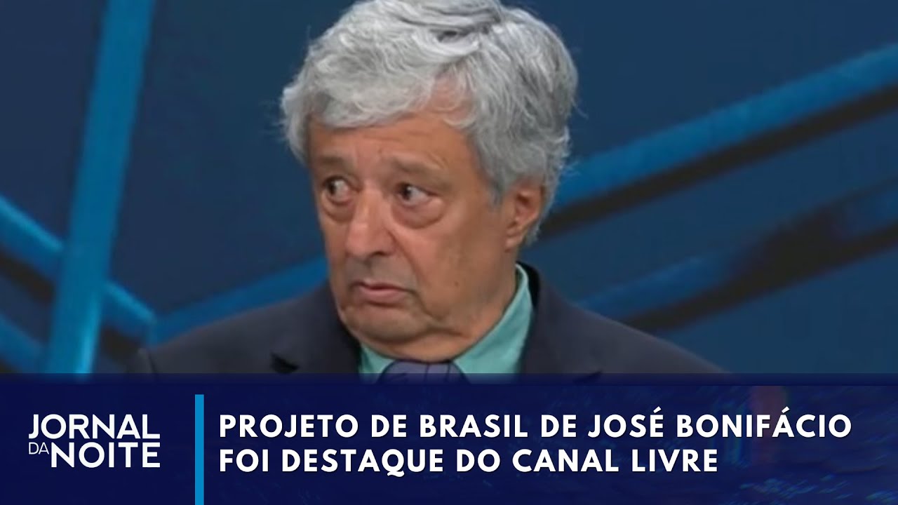 Projeto de Brasil de José Bonifácio foi destaque do Canal Livre