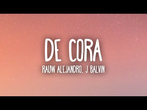 Rauw Alejandro & J Balvin - De Cora 💙 (Letra/Lyrics)