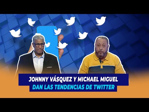 Johnny Vásquez y Michael Miguel dan las tendencias de Twitter | De Extremo a Extremo