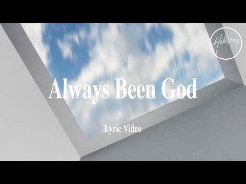 Always Been God (Lyric Video) - Hillsong Worship