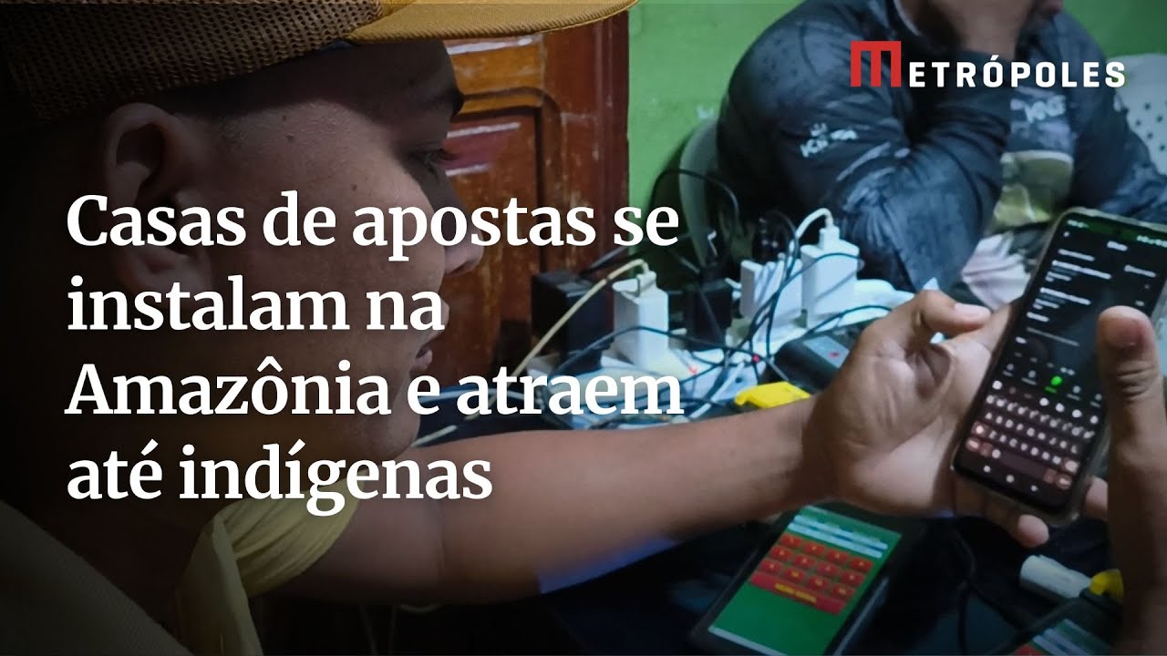 Casas de apostas se instalam na Amazônia e atraem até indígenas