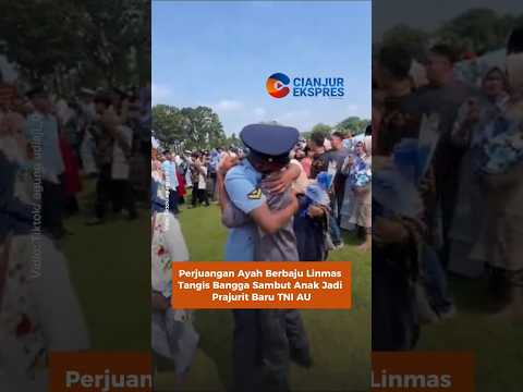 Perjuangan Ayah Berbaju Linmas Tangis Bangga Sambut Anak Jadi Prajurit Baru TNI AU